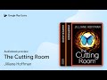 The Cutting Room by Jilliane Hoffman · Audiobook preview