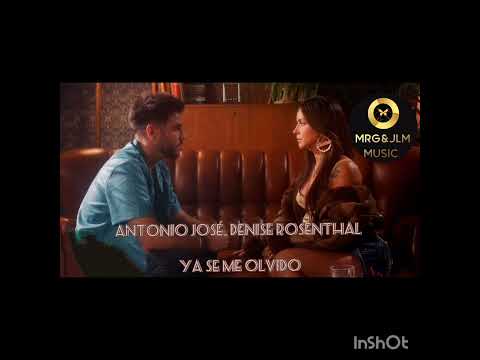 ANTONIO JOSÉ & DENISE ROSENTHAL - ( YA SE ME OLVIDO )