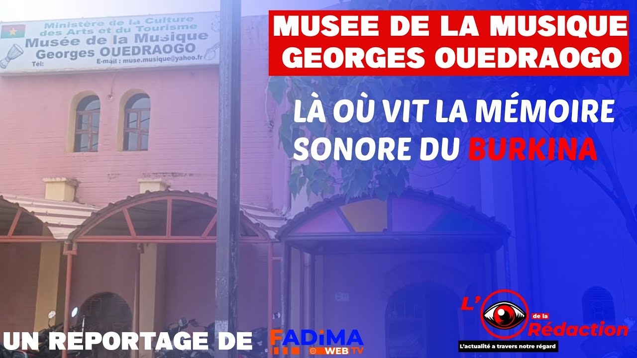 Le musée Georges Ouedraogo : mémoire vivante de la musique burkinabè.
