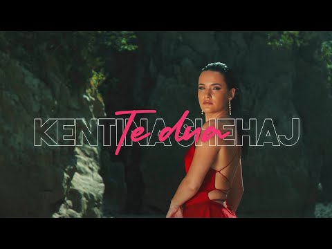 Kentina Shehaj   - Te dua