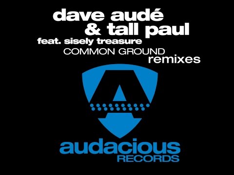 Dave Audé & Tall Paul feat. Sisely treasure - Common Ground (Radio Edit)