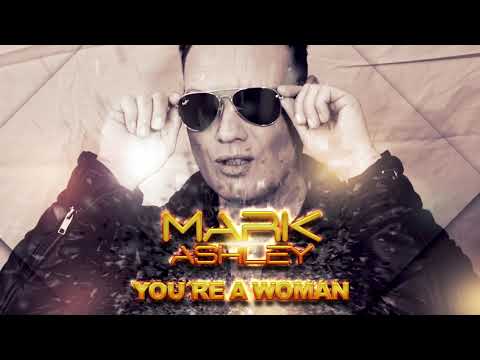 Mark Ashley  - You're A Woman