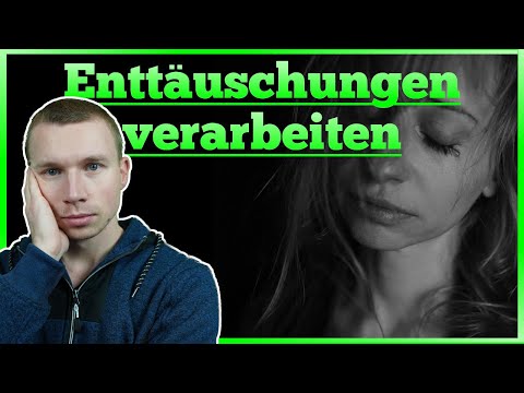 Enttäuschungen verarbeiten! Die Besten Tipps, wie du endlich deine Enttäuschung verarbeitest