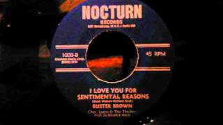 Buster Brown - I Love You For Sentimental Reasons - Great 60&#39;s R&amp;B Ballad