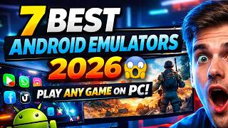 7 Best Android Emulators 2026 😱 Play Any Game on PC (No Lag)