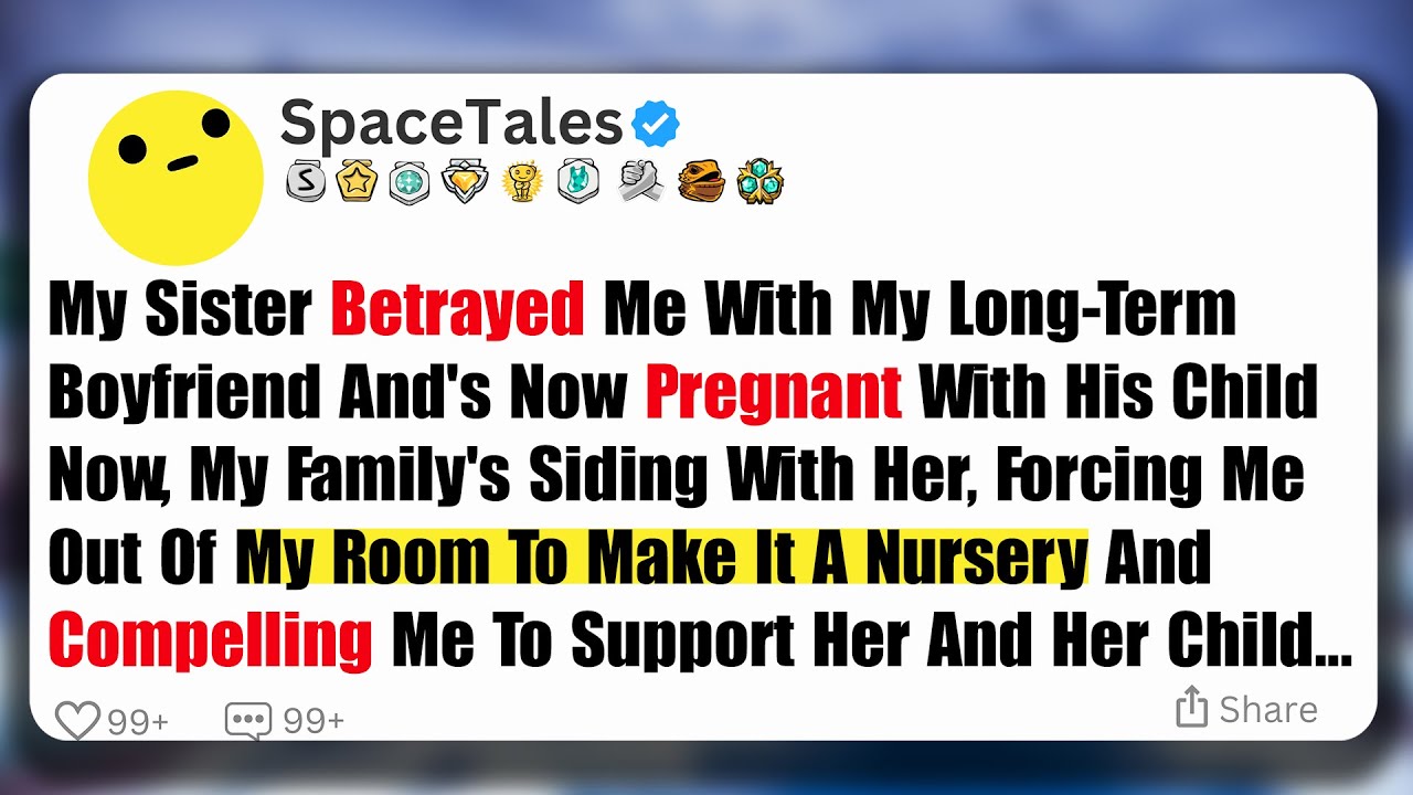 My Sister Betrayed Me With My Long Term Boyfriend And's Now Pregnant With His Child...