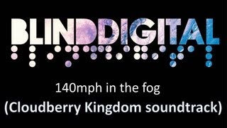 Blind Digital - 140mph in the fog (Cloudberry Kingdom soundtrack music)