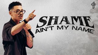 Shame Ain’t My Name // Holy Rebellion: The Kingdom Is Here (Part 1) // Charles Metcalf