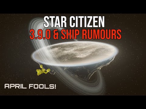 Star Citizen | PLANET TECH V5 FLAT UNIVERSE APRIL FOOLS & SHIP RUMOURS
