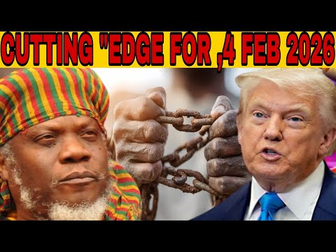 MUTABARUKA : CUTTING EDGE FOR WEDNESDAY , 4 FEBRUARY 2026 - EDUCATIONAL UPDATE RAS...