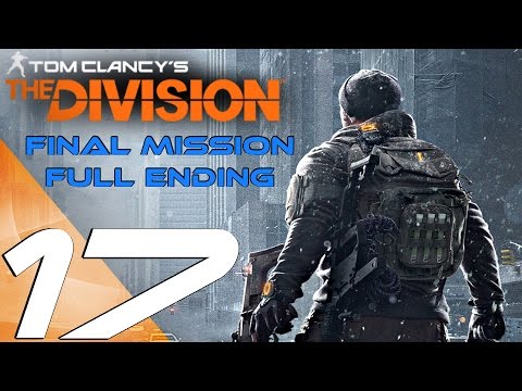 The Division (PS4) - Gameplay Walkthrough Part 17 - Final Boss & Ending + Unknown Signal (Full Game)