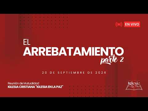 Transmisión en vivo | El Arrebatamiento (Parte 2)