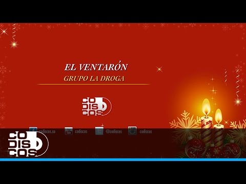 El Ventarrón, Grupo La Droga - Audio