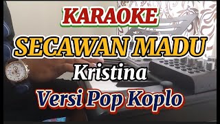 Download lagu SECAWAN MADU - KARAOKE - KRISTINA - VERSI POP KOPLO//@naschannel915 mp3 Download lagu SECAWAN MADU - KARAOKE - KRISTINA - VERSI POP KOPLO//@naschannel915 mp3