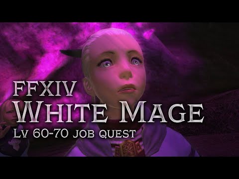 FFXIV White Mage Job Quest [lv 60-70]