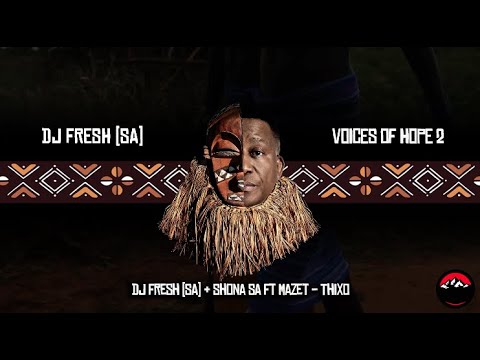 DJ Fresh (SA) & Shona SA - Thixo Ft Mazet