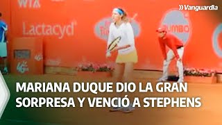 Mariana Duque dio la gran sorpresa y venció a Stephens