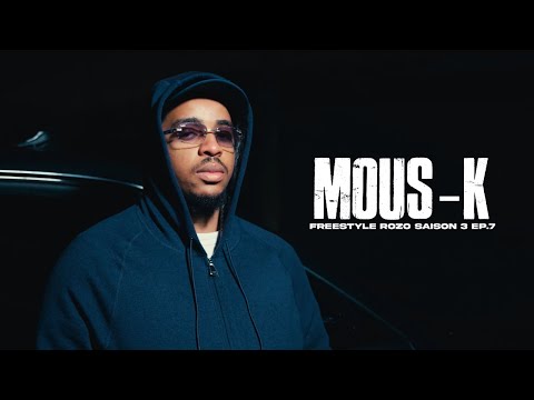Mous-K - Freestyle ROZO (S3-EP.7)