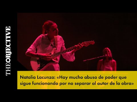 Natalia Lacunza: «Hay mucho abuso de poder que sigue funcionando por no separar al autor de la obra»