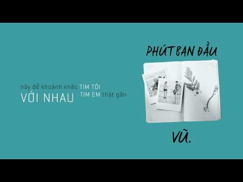 Lyrics - Phút Ban Đầu - Vũ. (Live in Xin Phép (được) Cô Đơn lần 2)