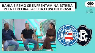 BAHIA E REMO SE ENFRENTAM NA ESTREIA PELA TERCEIRA FASE DA COPA DO BRASIL | JOGO ABERTO BA