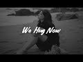 Sydney Rose We Hug Now Lyrics