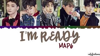 MAP6 - I'm Ready Lyrics [Color Coded_Han_Rom_Eng]