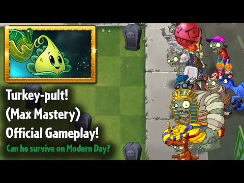 Plants vs. Zombies 2: Showcasing Turkey-pult (Max Mastery) on Modern Day!