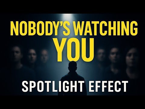 Spotlight Effect Explained: Why You Think Everyone’s Watching You 👀