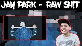 Jay Park - Raw Sh!t REACTION