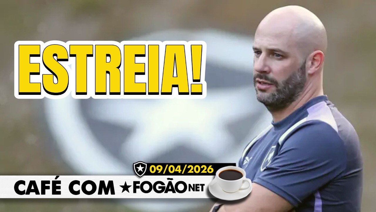 LIVE CAFÉ COM FOGÃONET | Franclim Carvalho estreia pelo Botafogo; disputa pelo poder na SAF