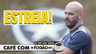 CAFÉ COM FOGÃONET: FRANCLIM CARVALHO ESTREIA HOJE PELO BOTAFOGO | DISPUTA PELO PODER NA SAF