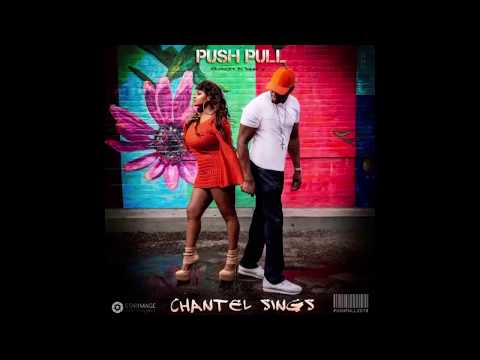 PUSH PULL By Chantel SinGs Produced By Shane G