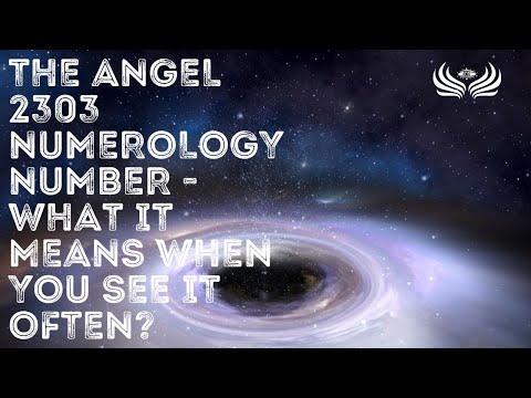 The Angel 2303 Numerology Number 🌠 What It Means When You See It Often?