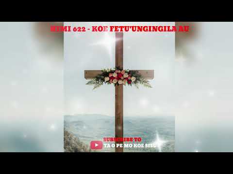 Hiva Fakalotu 2020 - Himi 622 - Ko Fetu'ungingila Au - Sisu koe Fetu'ungingila