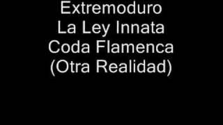 Extremoduro - La Ley Innata - Coda Flamenca (Otra Realidad)
