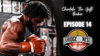 Episode 14 - Chordale “The Gift” Booker | BRIDGEBIZNESS