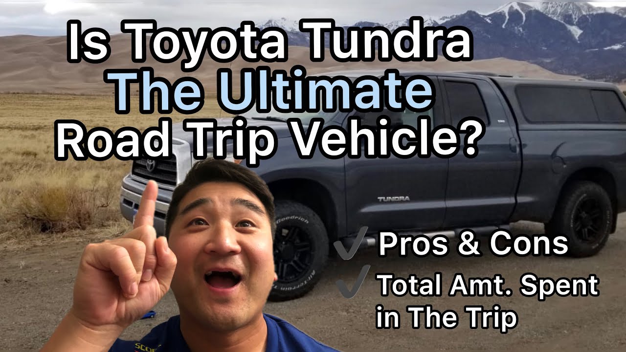 Is The Toyota Tundra The Ultimate Road Trip Vehicle?