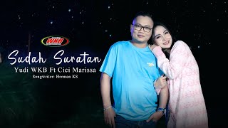 Download lagu SUDAH SURATAN - YUDI WKB FEAT CICI MARISSA mp3 Download lagu SUDAH SURATAN - YUDI WKB FEAT CICI MARISSA mp3