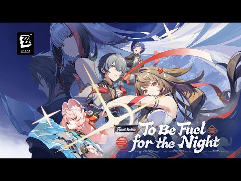 Version 2.5 Teaser - "To Be Fuel for the Night" | Zenless Zone Zero