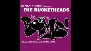 The Bucketheads  The Bomb (These Sounds Fall Into 