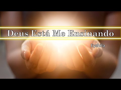 Deus Está Me Ensinando - Eyshila