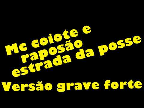 Mc Coiote e raposão- estrada da posse - versão grave som automotivo 2018