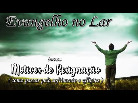 Reasons for Resignation. How to get through suffering and afflictions.