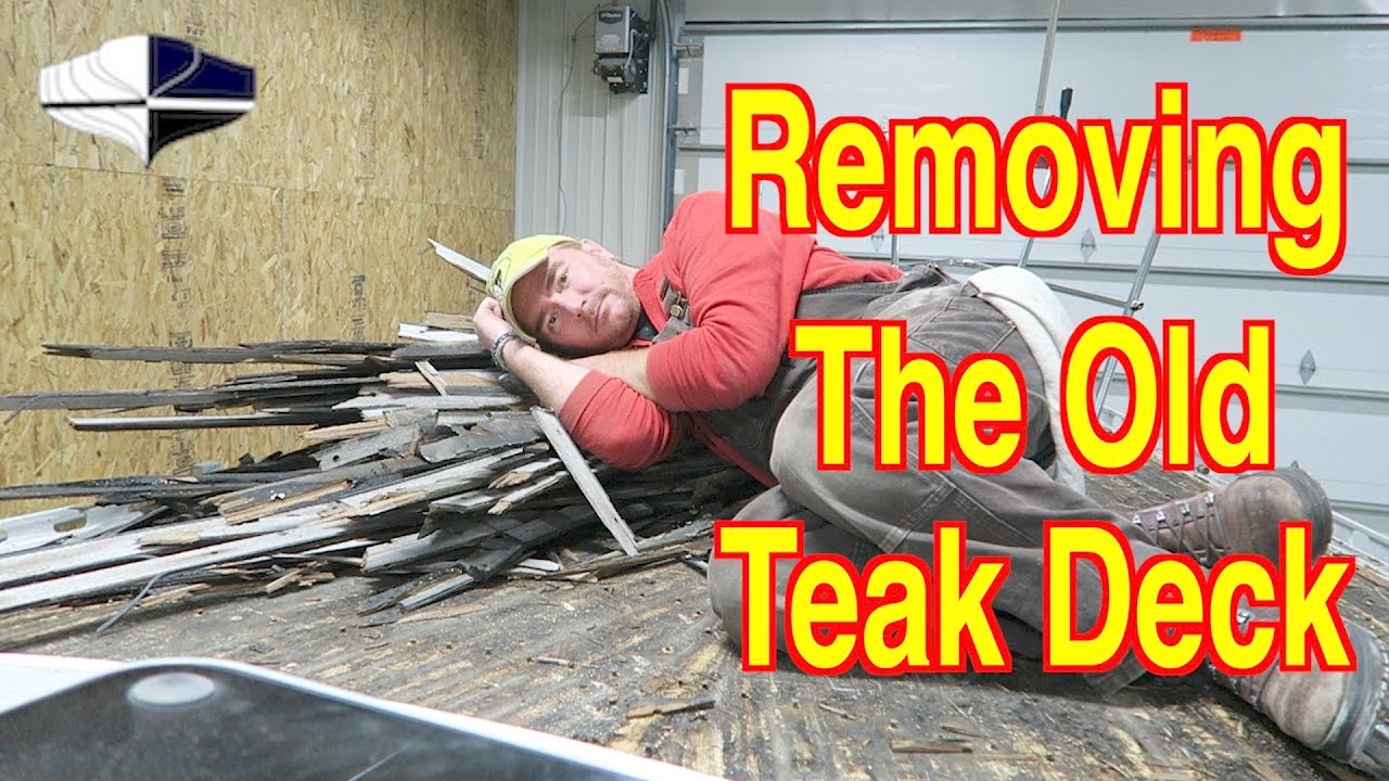 Pulling The Old Teak Decks Off!