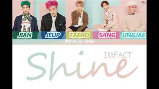 임팩트[IMFACT] - 샤인(Shine) color coded Lyrics Eng/Rom/Han/가사)