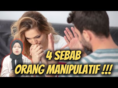 4 SEBAB ORANG MANIPULATIF, APA AJA???