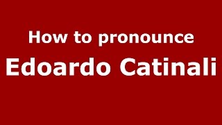 How to pronounce Edoardo Catinali