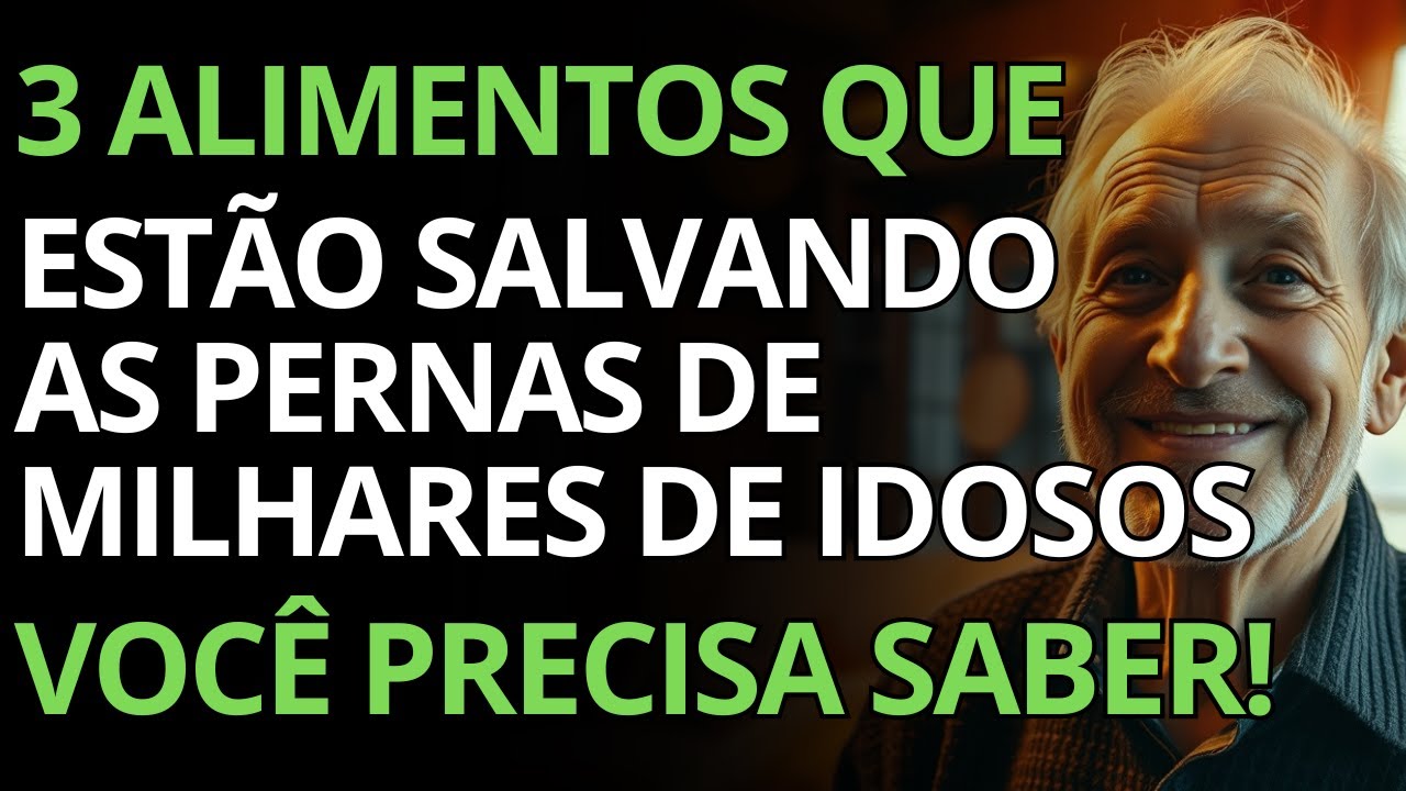 3 Alimentos Que Estão Salvando As Pernas de Milhares de Idosos (Você Precisa Incluir na Sua Rotina!)