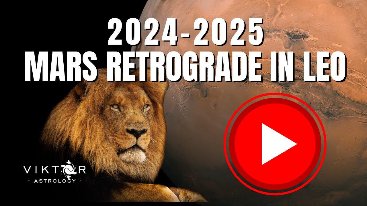 Mars Retrograde in Leo 2024 - 2025